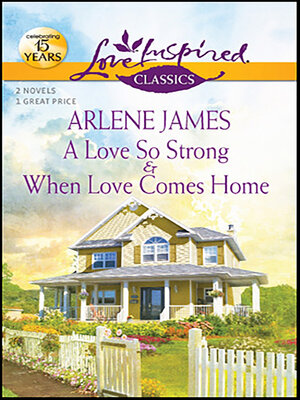 cover image of A Love So Strong & When Love Comes Home